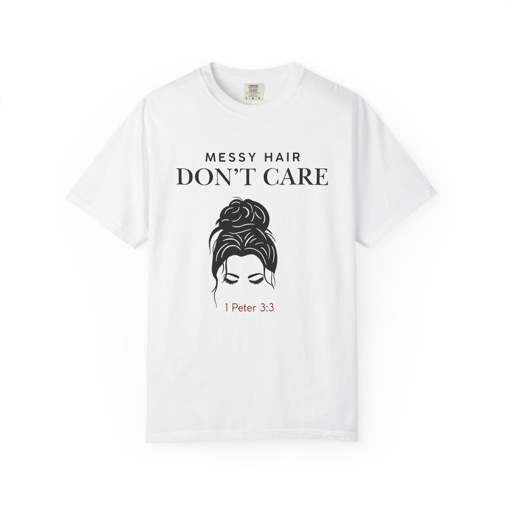 Messy Hair Don't Care Scripture T-Shirt — Women's Faith Tee