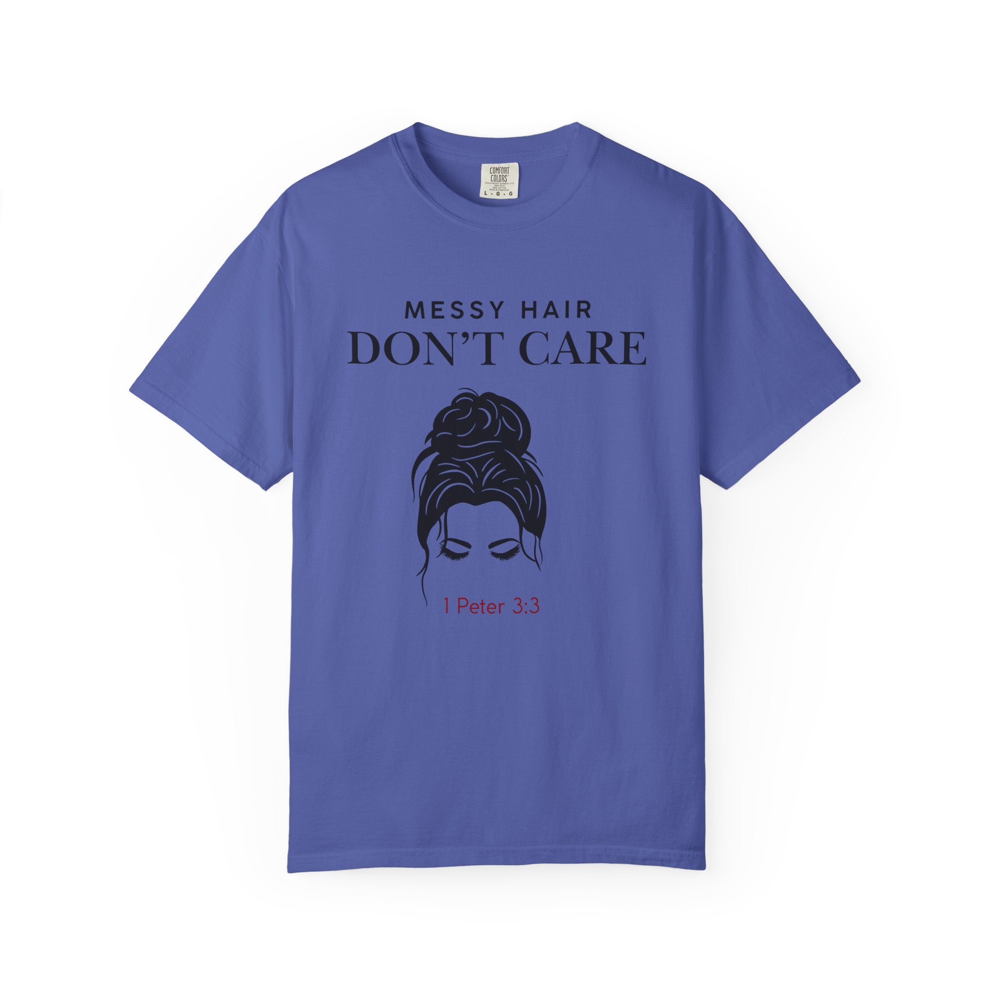 Messy Hair Don't Care Scripture T-Shirt — Women's Faith Tee